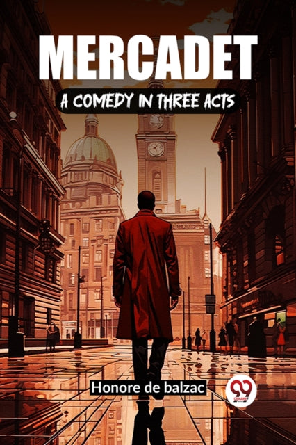 Mercadet A Comedy In Three Acts