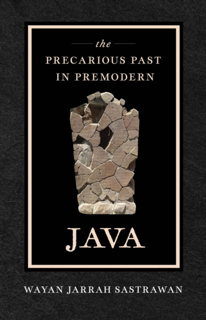 Precarious Past in Premodern Java