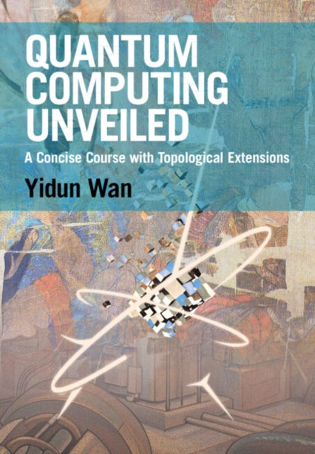 Quantum Computing Unveiled