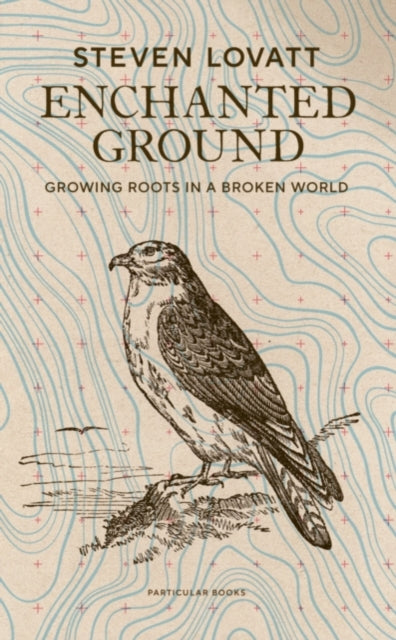 Enchanted Ground: Growing Roots in a Broken World (Signed Edition)