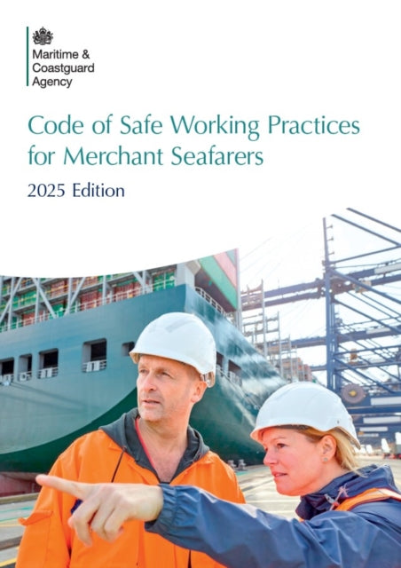 Code of Safe Working Practices for Merchant Seafarers - 2025 Edition