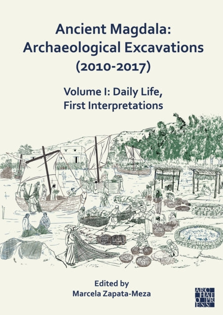 Ancient Magdala: Archaeological Excavations (2010-2017)