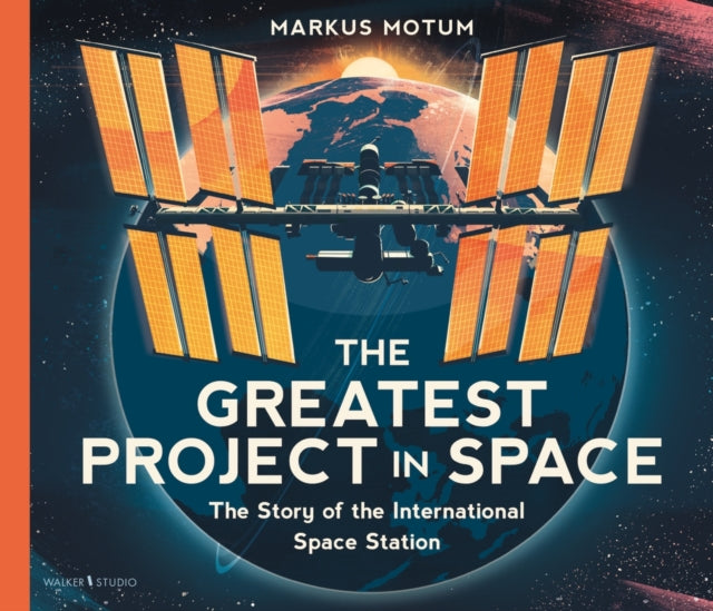 Greatest Project in Space: The Story of the International Space Station