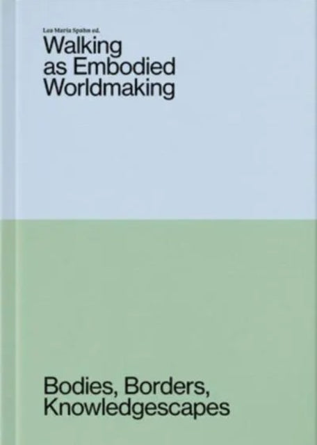 Walking as Embodied Worldmaking
