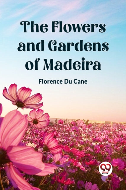 Flowers and Gardens of Madeira (Edition2023)