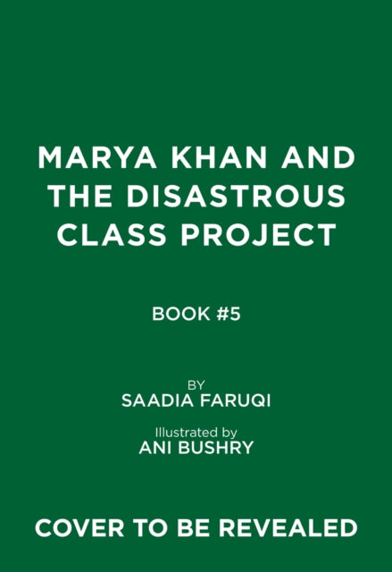Marya Khan and the Disastrous Class Project (Marya Khan #5)