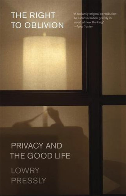 Right to Oblivion - Privacy and the Good Life