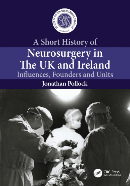 Short History of Neurosurgery in the UK and Ireland