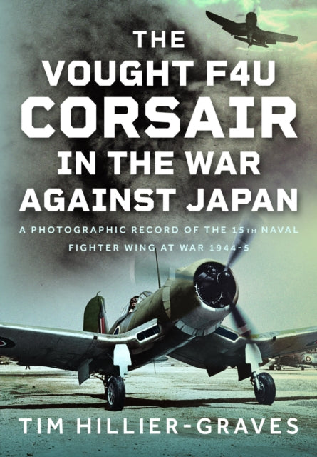 Vought F4U Corsair in The War Against Japan