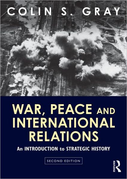 War, Peace and International Relations: An Introduction to Strategic History