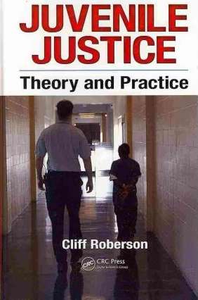 JUVENILE JUSTICE: THEORY AND PRACTICE