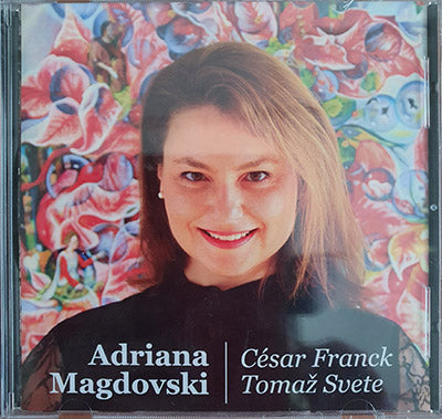 Adriana Magdovski: Cesar Franck, Tomaž Svete (CD)