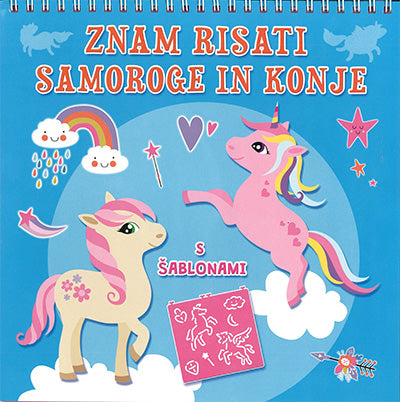 Znam risati samoroge in konje (s šablonami)