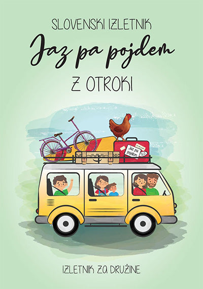 Jaz pa pojdem z otroki: Izletnik za družine