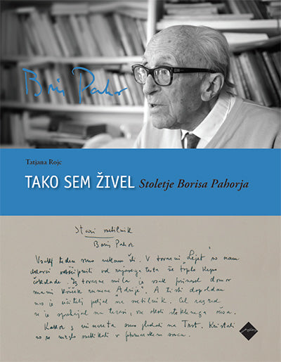 Pahorjev album: Tako sem živel, Stoletje Borisa Pahorja