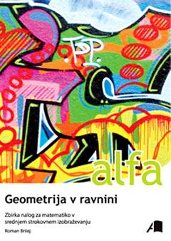 ALFA - GEOMETRIJA V RAVNINI   - ZBIRKA NALOG 1.TŠ