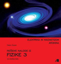 REŠENE NALOGE IZ FIZIKE 3 - ELEKTRIKA IN MAGNETIZE