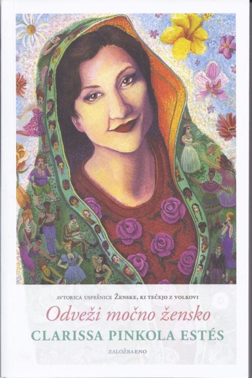 Odveži močno žensko: Brezmadežna ljubezen blažene matere do divje duše