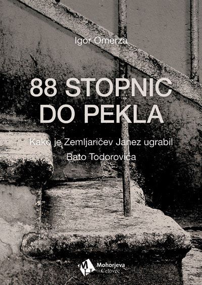 88 stopnic do pekla - Kako je Zemljaričev Janez ugrabil Bato Todorovića