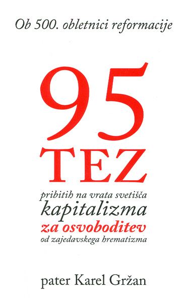 95 tez, pribitih na vrata svetišča neoliberalnega kapitalizma za osvoboditev od zajedavskega hrematizma