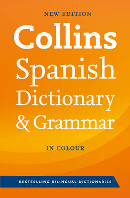 Collins Spanish Dictionary and Grammar: 120,000 Translations Plus Grammar Tips