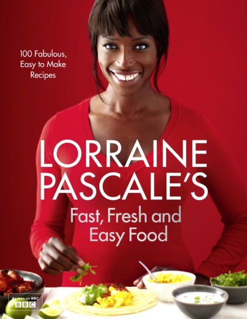 Lorraine Pascale's Fast, Fresh and Easy Food