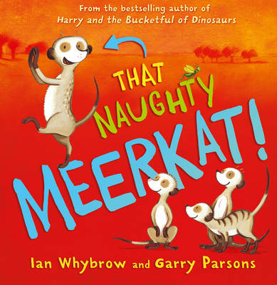THAT NAUGHTY MEERKAT!