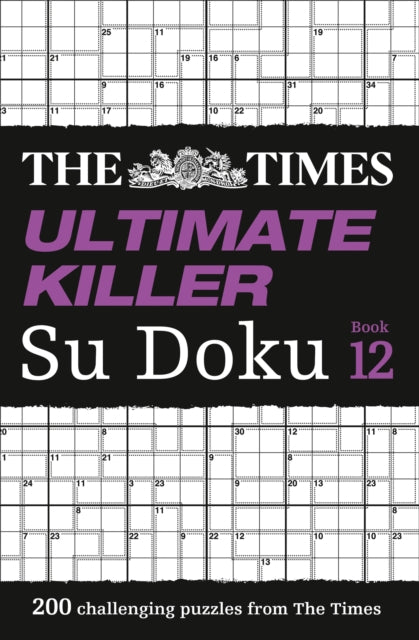 The Times Ultimate Killer Su Doku Book 12 - 200 of the Deadliest Su Doku Puzzles