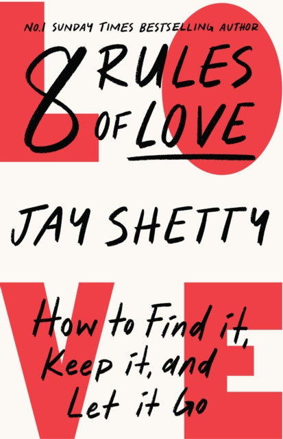 8 Rules of Love - How to Find it, Keep it, and Let it Go