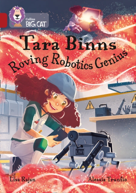 Collins Big Cat ? TARA BINNS: ROVING ROBOTICS GENIUS: Band 14/Ruby