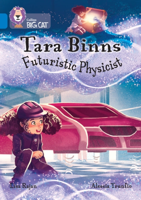 Collins Big Cat ? TARA BINNS: FUTURISTIC PHYSICIST: Band 16/Sapphire
