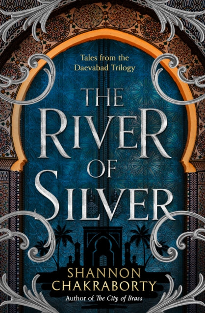 The River of Silver - Tales from the Daevabad Trilogy