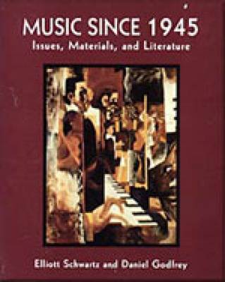 Music Since 1945: Issues, Materials, Literature