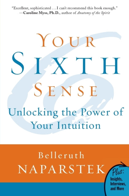 Your Sixth Sense: Unlocking the Power of Your Intuition