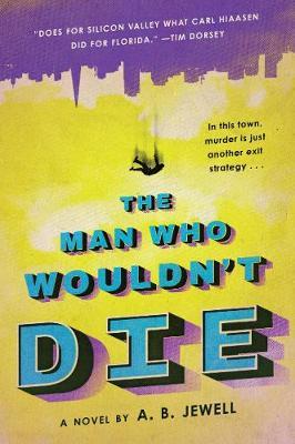 The Man Who Wouldn't Die - A Novel