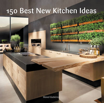 150 BEST NEW KITCHEN IDEAS