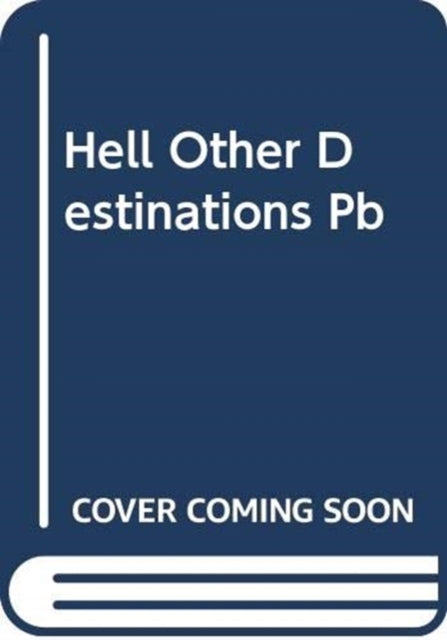 Hell and Other Destinations