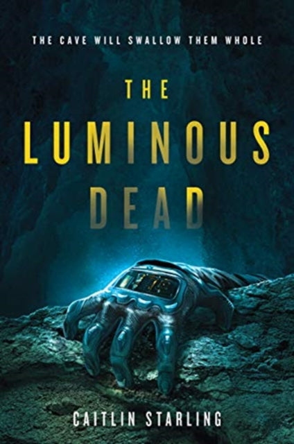The Luminous Dead - A Novel