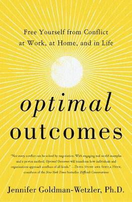 Optimal Outcomes - Free Yourself from Conflict at Work, at Home, and in Life