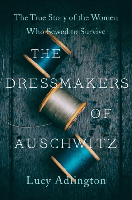 Dressmakers of Auschwitz