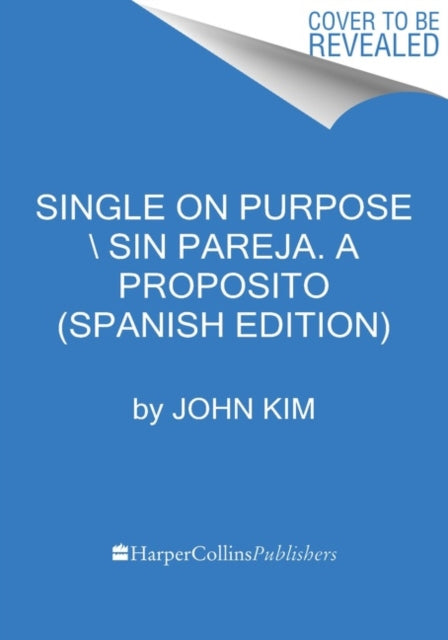 Single On Purpose \ Sin pareja a proposito (Spanish edition)