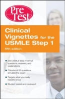 Clinical Vignettes for the USMLE Step 1: PreTest Self-Assessment and Review