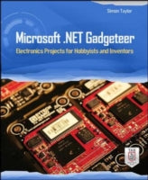Microsoft .Net Gadgeteer: Electronics Projects for Hobbyists and Inventors
