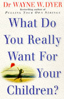 What Do You Really Want For Your Children?