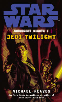 Star Wars: Coruscant Nights 1- Jedi Twilight