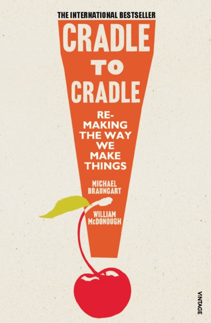 Cradle to Cradle: (Patterns of the Planet)