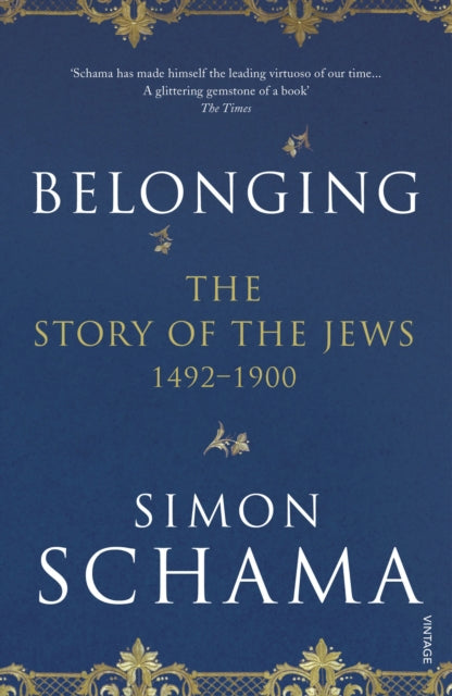 Belonging - The Story of the Jews 1492-1900