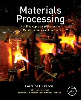 Materials Processing: A Unified Approach to Processing of Metals, Ceramics and Polymers