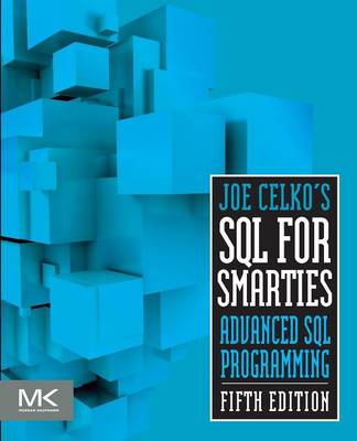Joe Celko's SQL for Smarties: Advanced SQL Programming