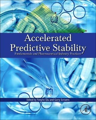 Accelerated Predictive Stability (APS) - Fundamentals and Pharmaceutical Industry Practices